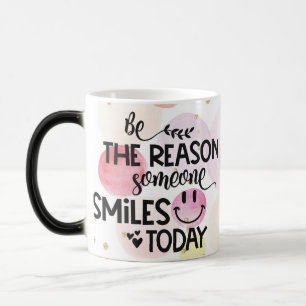 Mug Magique Soyez la raison pour laquelle quelqu'un sourit auj