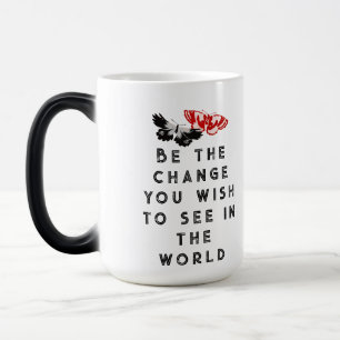 Mug Magique Soyez le changement que vous souhaitez voir dans l