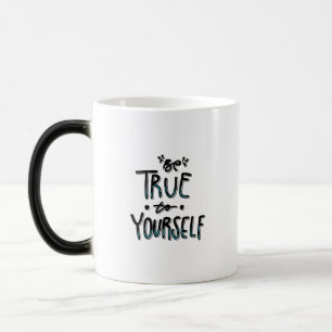 Mug Magique Soyez Vrai Avec Vous-Même Citation Inspirante Grap