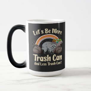 Mug Magique soyons plus poubelle et moins poubelle ne peut pas