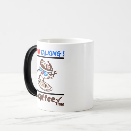 Mug Magique Stop Talking It's Coffee Time (Devant gauche)