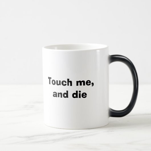 Mug Magique Touchez-moi, et mourez (Droite)