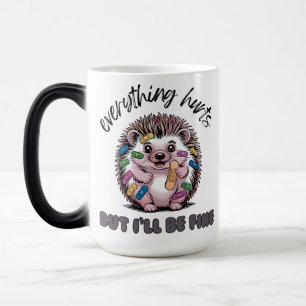 Mug Magique Tout fait mal, mais je serai bien hérisson