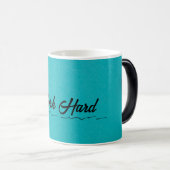 Mug Magique Travailler dur muqueuse (Devant droit)