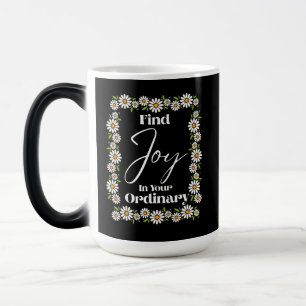 Mug Magique Trouver Joie Dans Votre Ordinaire