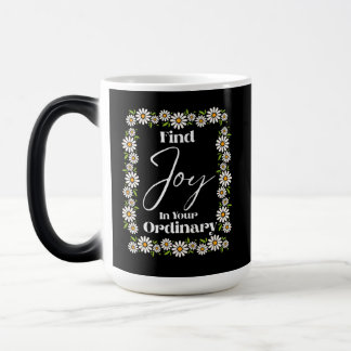 Mug Magique Trouver Joie Dans Votre Ordinaire