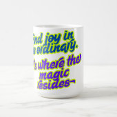 Mug Magique Trouvez la joie dans l'ordinaire (Centre)