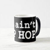 Mug Magique tu n'es pas HIP HOP (Devant droit)