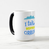 Mug Magique Un don amusant Météorologue, je prends le cirque d (Devant gauche)