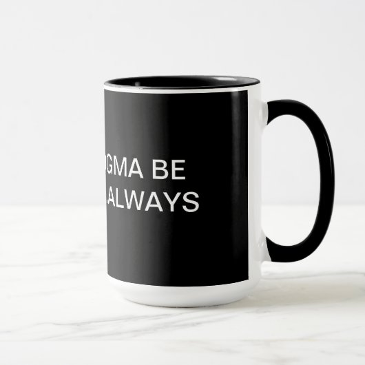 MUG MAI LE DOGME SOIT CHEZ VOUS… TOUJOURS (Droite)