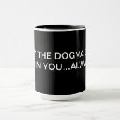 MUG MAI LE DOGME SOIT CHEZ VOUS… TOUJOURS (Centre)