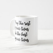 Mug Mai le reste de nos vies soit le meilleur de nos (Devant gauche)