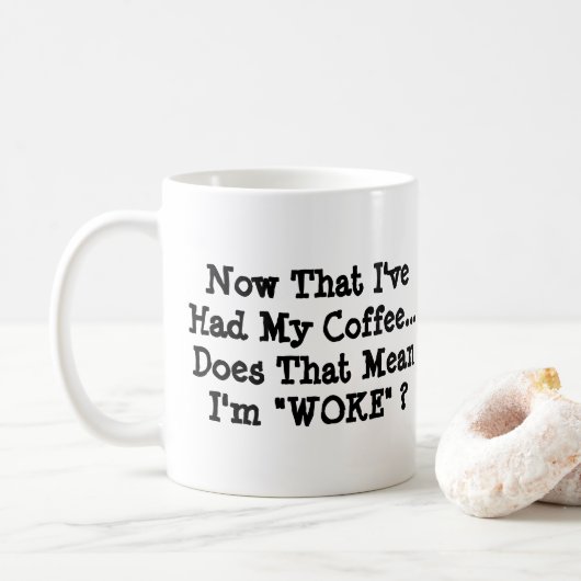 Mug Maintenant Que J'Ai Eu Mon Café Suis-Je Réveillé ? (Avec donut)
