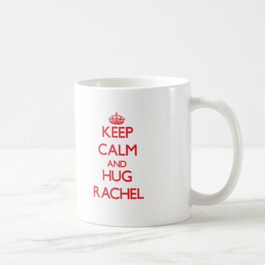 Mug Maintenez calme et étreinte Rachel (Droite)