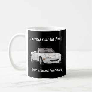 Mug Mais Au Moins Je Suis Heureux Miata