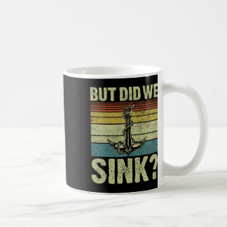 Mug Mais avons-nous coulé le capitaine de ponton drôle