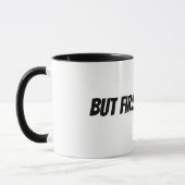Mug mais d'abord, café ! (Gauche)