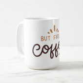 Mug Mais d'abord, café ! (Devant gauche)