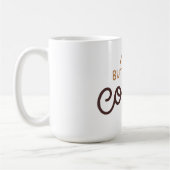 Mug Mais d'abord, café ! (Gauche)