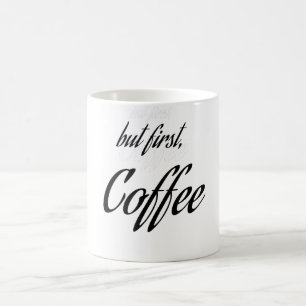 Mug " mais d'abord, café " Amoureux du Café, Design Ca