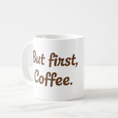 Mug Mais d'abord, café – Jolie typographie script (Devant gauche)