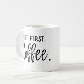 Mug Mais d'abord, humour de travail du café | (Devant gauche)