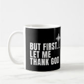 Mug Mais D'Abord, Laissez-Moi Remercier Dieu (Gauche)
