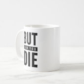 Mug Mais Est-Ce Que Tu As Mouri (Devant gauche)