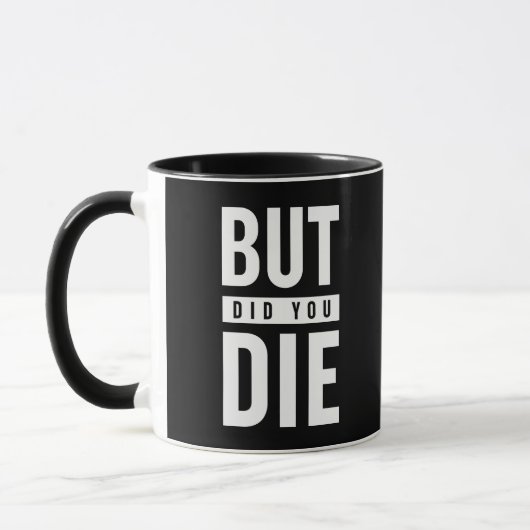 Mug Mais Est-Ce Que Tu As Mouri (Gauche)