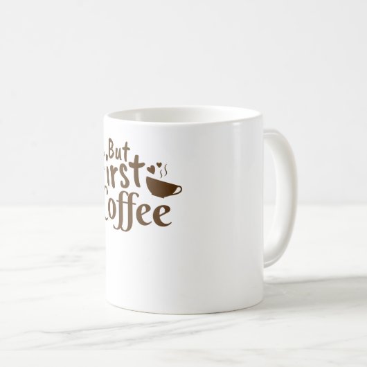 Mug Mais le premier café (Devant droit)