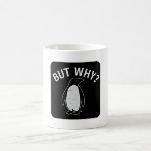 Mug Mais Pourquoi ? Badge de protestation de pingouin