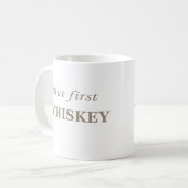 Mug Mais premier whisky drôle whisky (Devant gauche)