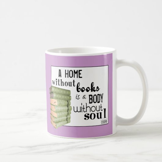 Mug Maison sans livres = corps sans âme (Droite)