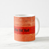 Mug "Make Coffee Not Wall" Cool Plaisant Unique (Devant droit)