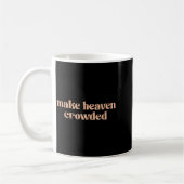Mug Make Heaven Crowded (Gauche)
