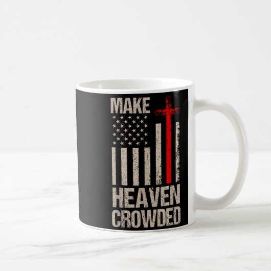 Mug Make Heaven Crowded American Flag Patriotic (Droite)