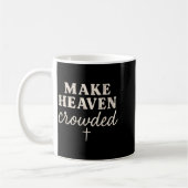 Mug Make Heaven Crowded Christian Jesus Faith Fall Tha (Gauche)