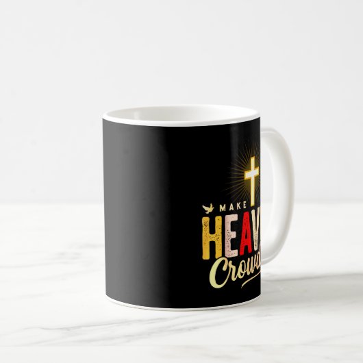 Mug Make Heaven Crowded - Cross Christian Apparel (Devant droit)