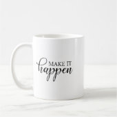 Mug Make It Happen Motivational  (Gauche)