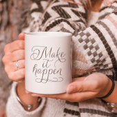 Mug Make It Happen - Typographie de script Inspiration