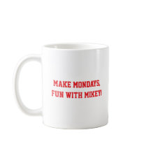 Make Mondays fun, with Mikey!