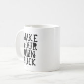 Mug Make your own luck (Devant gauche)