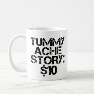 Mug Mal au ventre Histoire 10 $ Maux d'estomac Drôle
