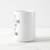 Mug Malgré l'expression sur mon visage tu continues à (Centre)