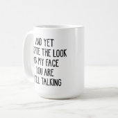 Mug Malgré l'expression sur mon visage tu continues à (Devant gauche)