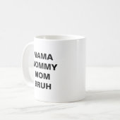 MUG MAMA MAMAN MOM BRUH (Devant gauche)