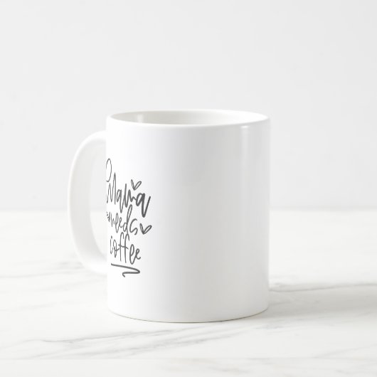 Mug - Mama Needs Coffee (Devant gauche)