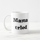 Mug Mama tried (Gauche)
