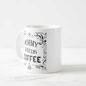 Mug Maman a besoin de café (Devant gauche)