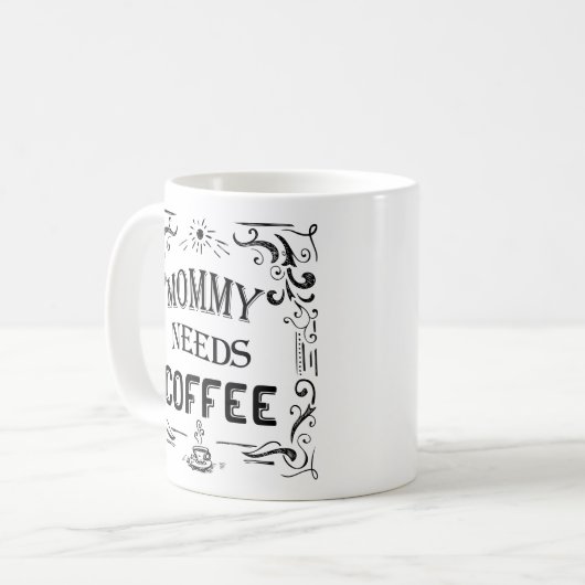 Mug Maman a besoin de café (Devant gauche)